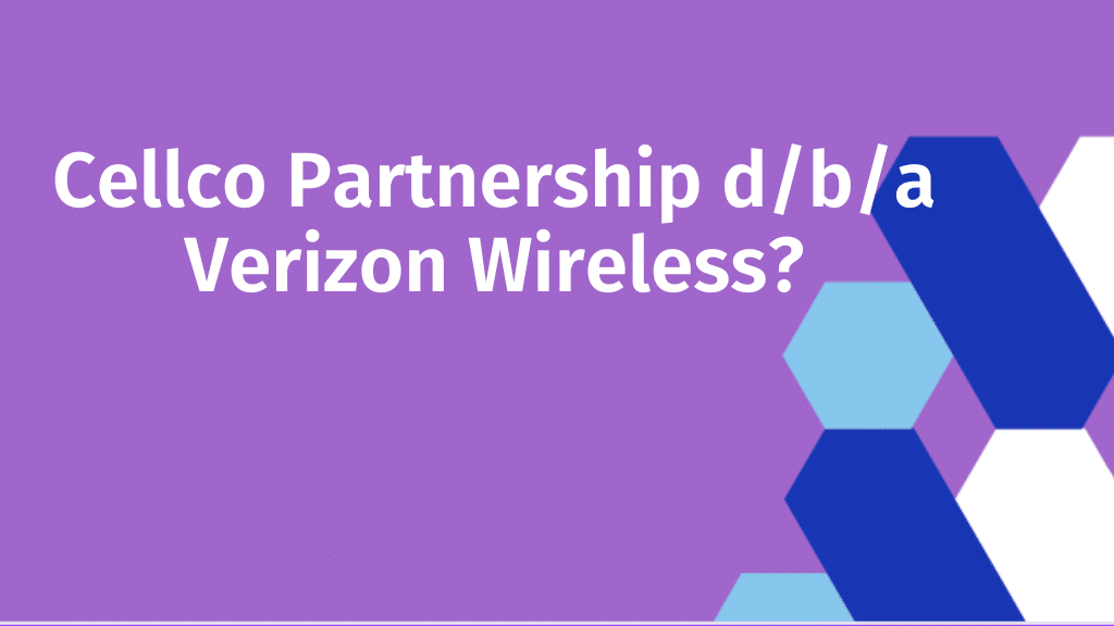Cellco Partnership d/b/a Verizon Wireless