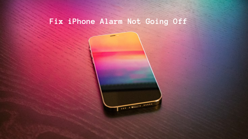 Fix iPhone Alarm not going off